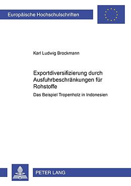 Kartonierter Einband Exportdiversifizierung durch Ausfuhrbeschränkungen für Rohstoffe von Karl Ludwig Brockmann