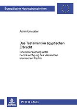 Kartonierter Einband Das Testament im ägyptischen Erbrecht von Achim Umstätter