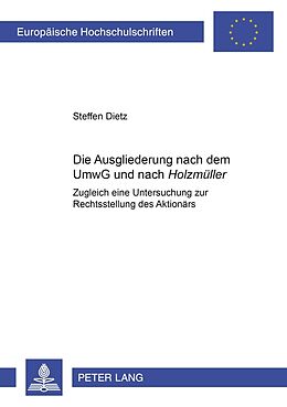 Kartonierter Einband Die Ausgliederung nach dem UmwG und nach «Holzmüller» von Steffen Dietz