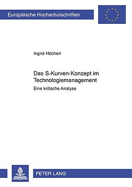 Kartonierter Einband Das S-Kurven Konzept im Technologiemanagement von Ingrid Höcherl
