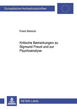 Kartonierter Einband Kritische Bemerkungen zu Sigmund Freud und zur Psychoanalyse von Franz Marenzi