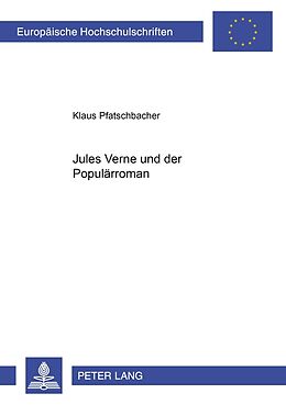 Kartonierter Einband Jules Verne und der Populärroman von Klaus Pfatschbacher