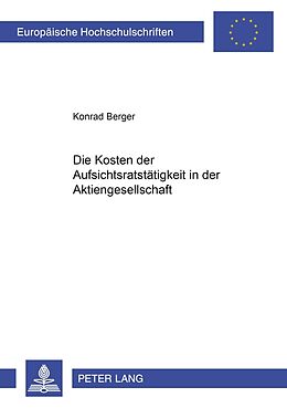 Kartonierter Einband Die Kosten der Aufsichtsratstätigkeit in der Aktiengesellschaft von Konrad Berger