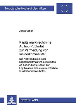 Kartonierter Einband Kapitalmarktrechtliche Ad hoc-Publizität zur Vermeidung von Insiderkriminalität von Jens Fürhoff