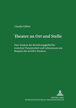Kartonierter Einband Theater an Ort und Stelle von Claudia Gäbler