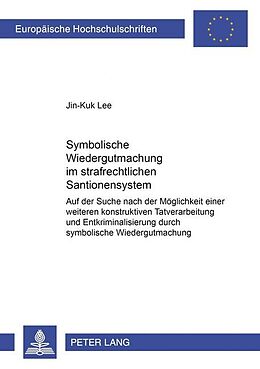 Kartonierter Einband Symbolische Wiedergutmachung im strafrechtlichen Sanktionensystem von Jin-Kuk Lee