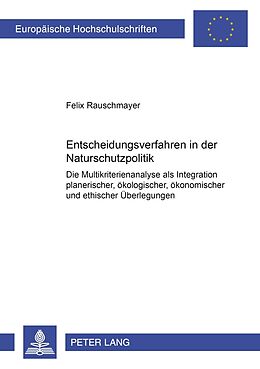 Kartonierter Einband Entscheidungsverfahren in der Naturschutzpolitik von Felix Rauschmayer