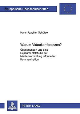 Kartonierter Einband Warum Videokonferenzen? von Hans-Joachim Schütze