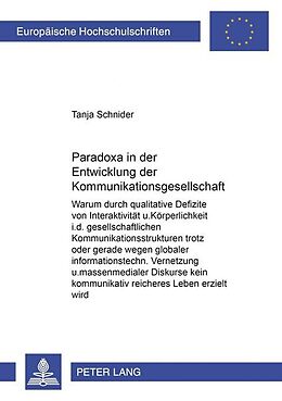 Kartonierter Einband Paradoxa in der Entwicklung der Kommunikationsgesellschaft von Tanja Schnider