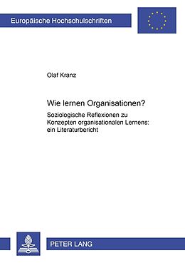 Kartonierter Einband Wie lernen Organisationen? von Olaf Kranz