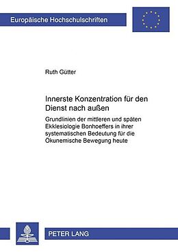 Kartonierter Einband Innerste Konzentration für den Dienst nach außen von Ruth Gütter