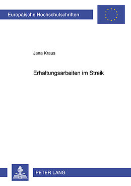 Kartonierter Einband Erhaltungsarbeiten im Streik von Jana Kraus