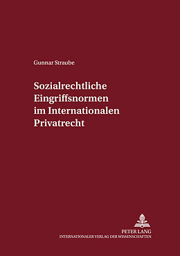Kartonierter Einband Sozialrechtliche Eingriffsnormen im Internationalen Privatrecht von Gunnar Straube