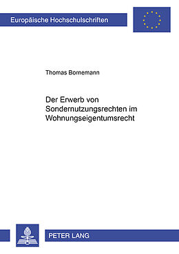 Kartonierter Einband Der Erwerb von Sondernutzungsrechten im Wohnungseigentumsrecht von Thomas Bornemann