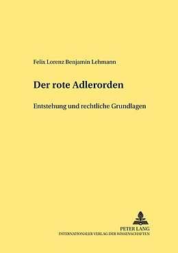 Kartonierter Einband Der Rote Adlerorden von Felix Lehmann