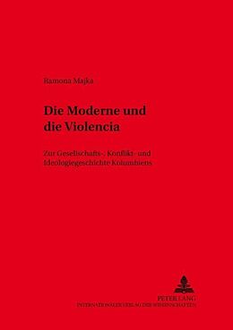 Kartonierter Einband Die Moderne und die «Violencia» von Ramona Majka-Tewes