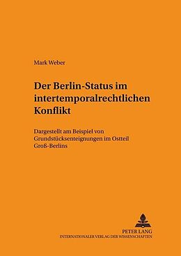 Kartonierter Einband Der Berlin-Status im intertemporalrechtlichen Konflikt von Mark Weber
