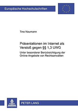 Kartonierter Einband Präsentationen im Internet als Verstoß gegen §§ 1,3 UWG von Tino Naumann