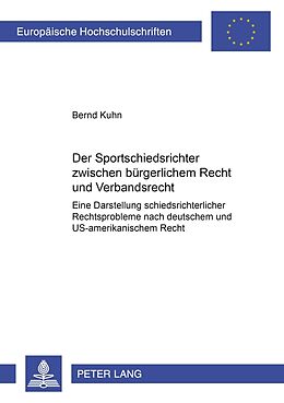 Kartonierter Einband Der Sportschiedsrichter zwischen bürgerlichem Recht und Verbandsrecht von Bernd Kuhn