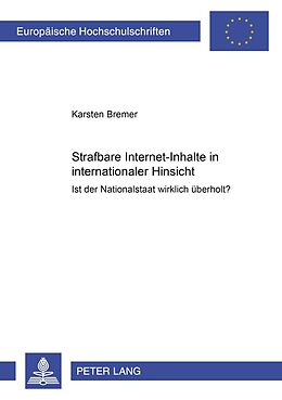 Kartonierter Einband Strafbare Internet-Inhalte in internationaler Hinsicht von Karsten Bremer