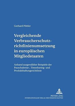 Kartonierter Einband Vergleichende Verbraucherschutzrichtlinienumsetzung in europäischen Mitgliedsstaaten von Gerhard Pöttler