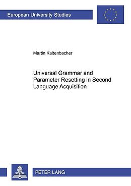 Kartonierter Einband Universal Grammar and Parameter Resetting in Second Language Acquisition von Martin Kaltenbacher