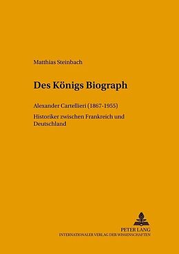 Fester Einband Des Königs Biograph von Matthias Steinbach