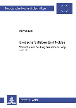 Kartonierter Einband Exotische Stilleben Emil Noldes von Heryun Kim