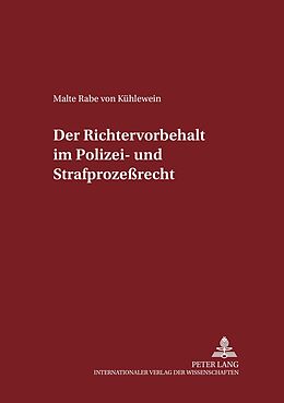 Kartonierter Einband Der Richtervorbehalt im Polizei- und Strafprozeßrecht von Malte Rabe von Kühlewein