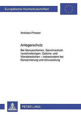 Kartonierter Einband Anlegerschutz bei Genussscheinen, Gewinnschuldverschreibungen, Options- und Wandelanleihen von Andreas Prosser