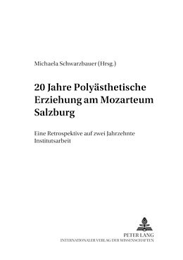 Kartonierter Einband 20 Jahre Polyästhetische Erziehung am Mozarteum Salzburg von 