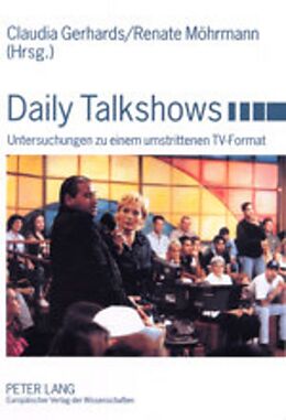 Kartonierter Einband Daily Talkshows von Claudia Gerhards, Renate Mohrmann