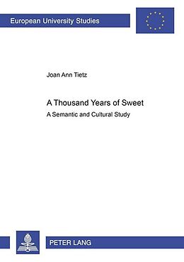 Kartonierter Einband A Thousand Years of &quot;Sweet&quot; von Joan Tietz