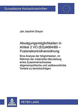 Kartonierter Einband Abwägungsmöglichkeiten in Artikel 2 VO (EG) 4064/89  Fusionskontrollverordnung von Jan Joachim Dreyer