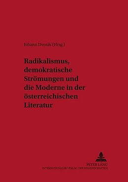 Kartonierter Einband Radikalismus, demokratische Strömungen und die Moderne in der österreichischen Literatur von 