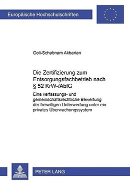 Kartonierter Einband Die Zertifizierung zum Entsorgungsfachbetrieb nach § 52 KrW-/AbfG von Goli-Schabnam Akbarian