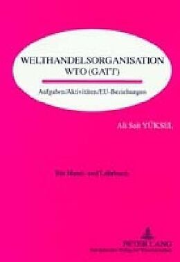 Kartonierter Einband Welthandelsorganisation WTO (GATT) von Ali Sait Yüksel