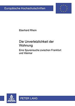Kartonierter Einband Die Unverletzlichkeit der Wohnung von Eberhard Rhein