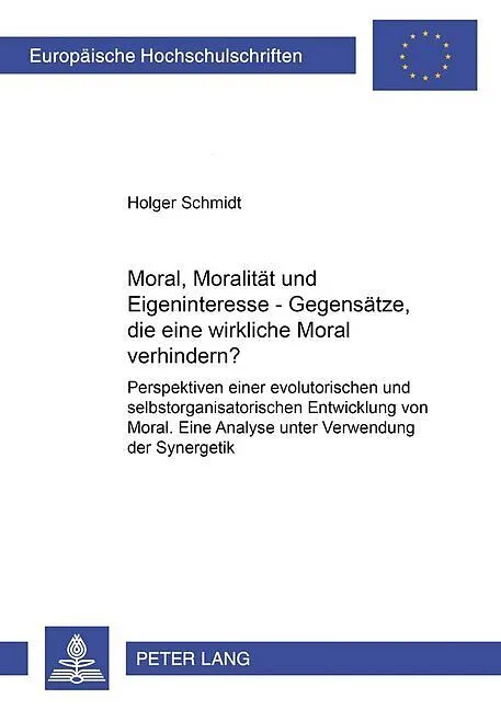 Moral, Moralität und Eigeninteresse  Gegensätze, die eine wirksame Moral verhindern?