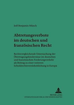 Kartonierter Einband Abtretungsverbote im deutschen und französischen Recht von Joel Benjamin Münch