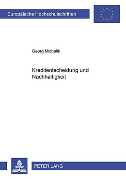 Kartonierter Einband Kreditentscheidung und Nachhaltigkeit von Georg Michalik