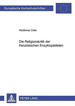 Kartonierter Einband Die Religionskritik der französischen Enzyklopädisten von Waldemar Cislo