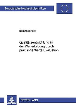 Kartonierter Einband Qualitätsentwicklung in der Weiterbildung durch praxisorientierte Evaluation von Bernd Holla