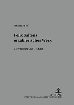 Kartonierter Einband Felix Saltens erzählerisches Werk von Jürgen Ehneß