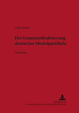 Kartonierter Einband Die Grammatikalisierung deutscher Modalpartikeln von Anna Molnár