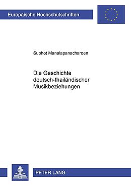 Kartonierter Einband Die Geschichte deutsch-thailändischer Musikbeziehungen von Suphot Manalapanacharoen