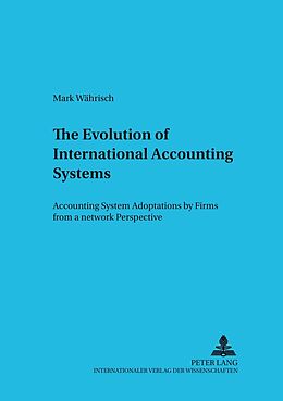Kartonierter Einband The Evolution of International Accounting Systems von Mark Währisch