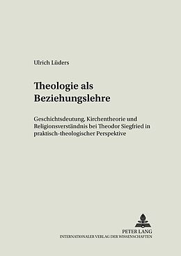 Kartonierter Einband Theologie als Beziehungslehre von Ulrich Lüders