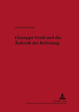 Kartonierter Einband Giuseppe Verdi und die Ästhetik der Befreiung von Georg Mondwurf