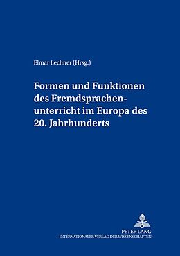 Kartonierter Einband Formen und Funktionen des Fremdsprachenunterrichts im Europa des 20. Jahrhunderts von 